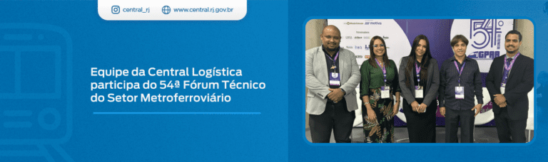 Central Logística participa de Fórum Técnico Metroferroviário em São Paulo